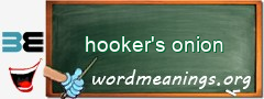 WordMeaning blackboard for hooker's onion